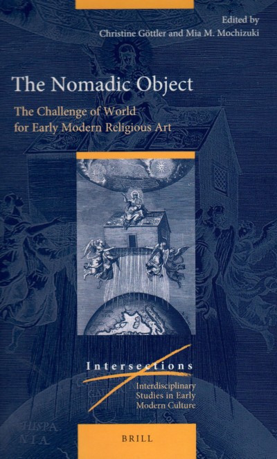 The Nomadic Object: The Challenge of World for Early Modern Religious Art,